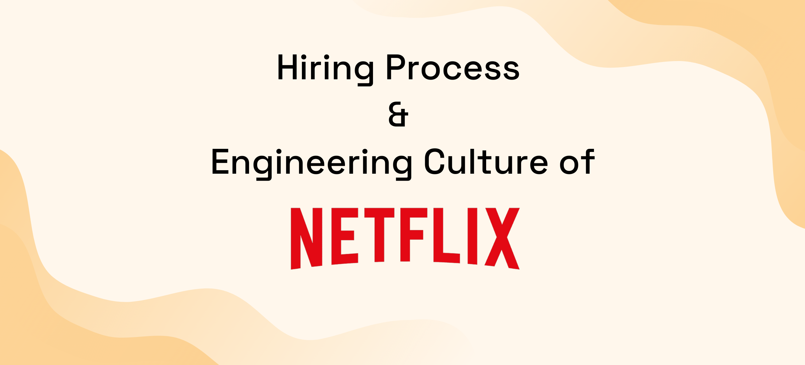 Engineering Culture and Hiring at Netflix